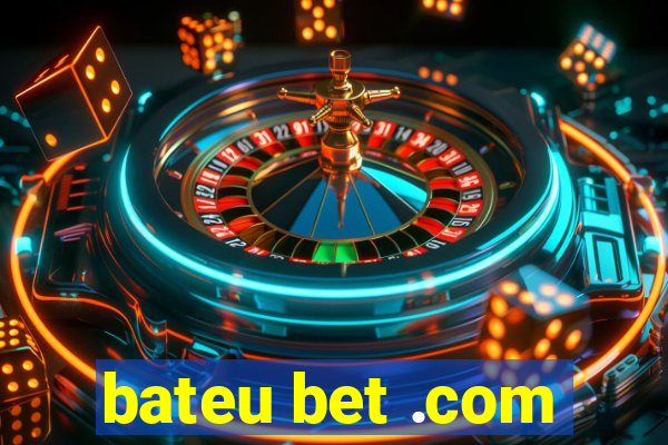 bateu bet .com